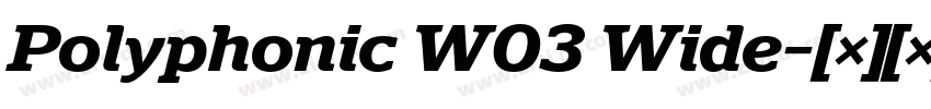 Polyphonic W03 Wide字体转换 Polyphonic W03 Wide字体转换